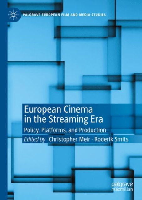 European Cinema in the Streaming Era : Policy, Platforms, and Production, EPUB eBook