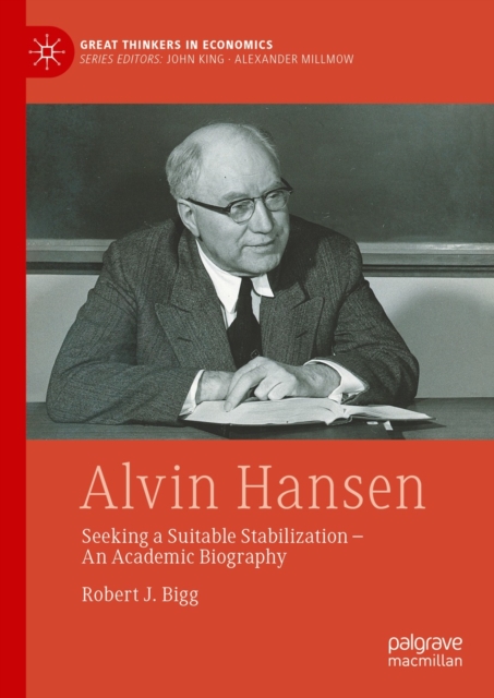 Alvin Hansen : Seeking a Suitable Stabilization - An Academic Biography, EPUB eBook