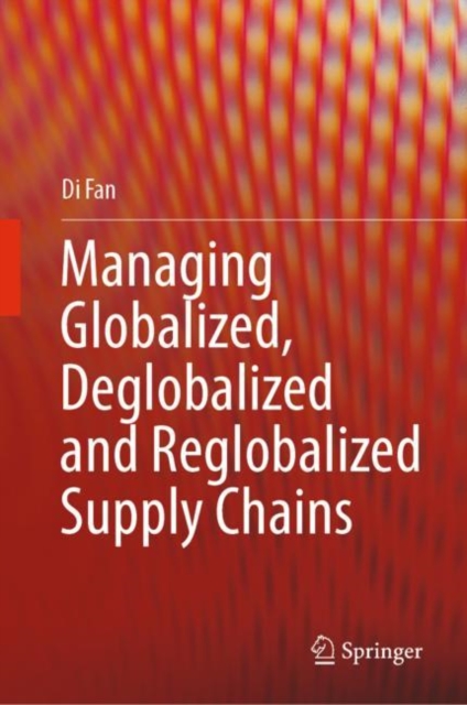 Managing Globalized, Deglobalized and Reglobalized Supply Chains, EPUB eBook