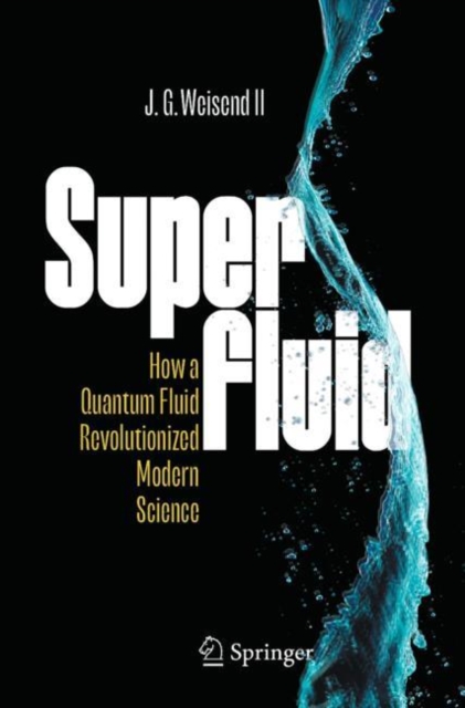 Superfluid : How a Quantum Fluid Revolutionized Modern Science, EPUB eBook
