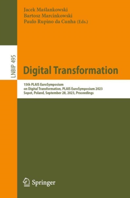 Digital Transformation : 15th PLAIS EuroSymposium on Digital Transformation, PLAIS EuroSymposium 2023, Sopot, Poland, September 28, 2023, Proceedings, EPUB eBook