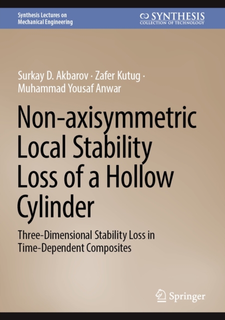 Non-axisymmetric Local Stability Loss of a Hollow Cylinder : Three-Dimensional Stability Loss in Time-Dependent Composites, EPUB eBook