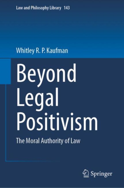Beyond Legal Positivism : The Moral Authority of Law, EPUB eBook