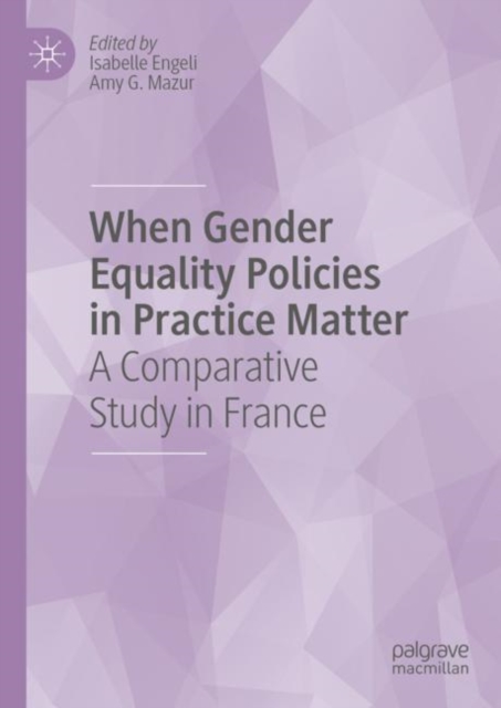 When Gender Equality Policies in Practice Matter : A Comparative Study in France, EPUB eBook