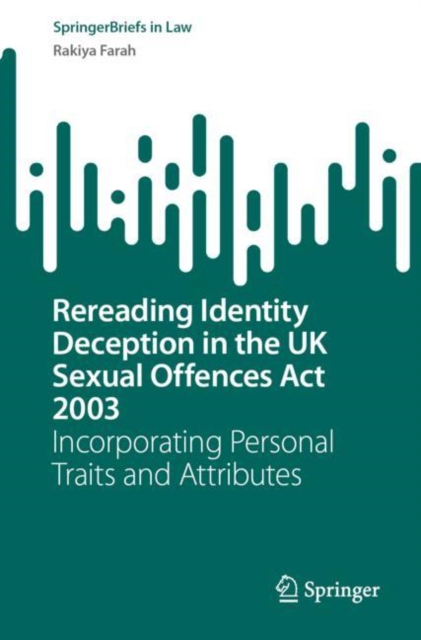 Rereading Identity Deception in the UK Sexual Offences Act 2003 : Incorporating Personal Traits and Attributes, EPUB eBook
