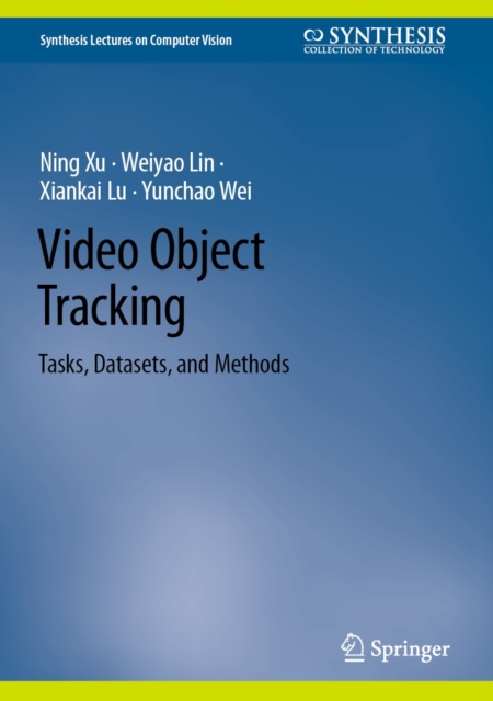 Video Object Tracking : Tasks, Datasets, and Methods, EPUB eBook