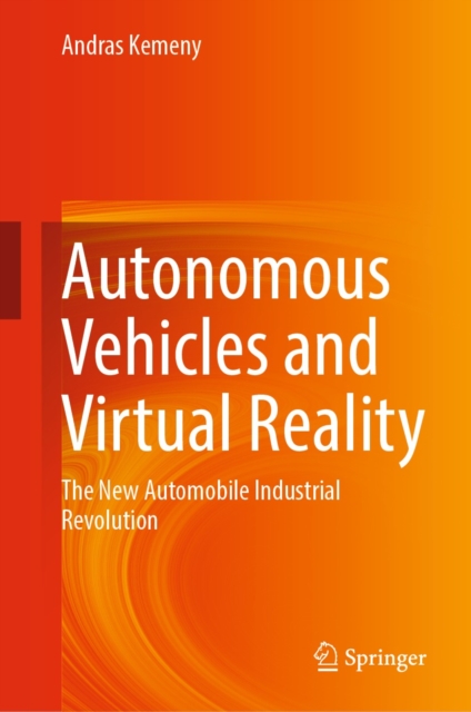 Autonomous Vehicles and Virtual Reality : The New Automobile Industrial Revolution, EPUB eBook