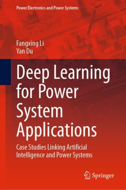 Deep Learning for Power System Applications : Case Studies Linking Artificial Intelligence and Power Systems, EPUB eBook