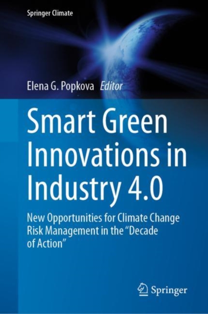 Smart Green Innovations in Industry 4.0 : New Opportunities for Climate Change Risk Management in the "Decade of Action", EPUB eBook