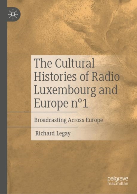 The Cultural Histories of Radio Luxembourg and Europe n(deg)1 : Broadcasting Across Europe, EPUB eBook