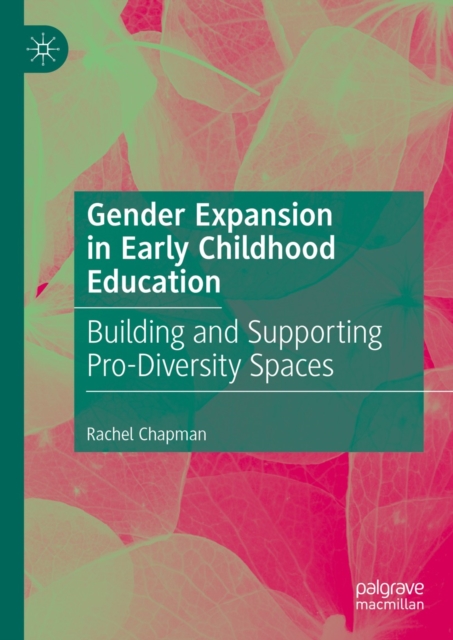 Gender Expansion in Early Childhood Education : Building and Supporting Pro-Diversity Spaces, EPUB eBook