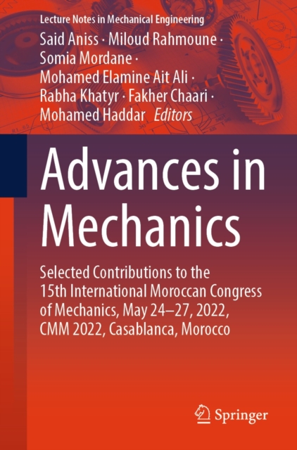 Advances in Mechanics : Selected Contributions to the 15th International Moroccan Congress of Mechanics, May 24-27, 2022, CMM 2022, Casablanca, Morocco, EPUB eBook