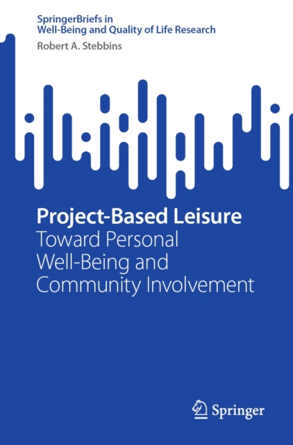 Project-Based Leisure : Toward Personal Well-Being and Community Involvement, EPUB eBook