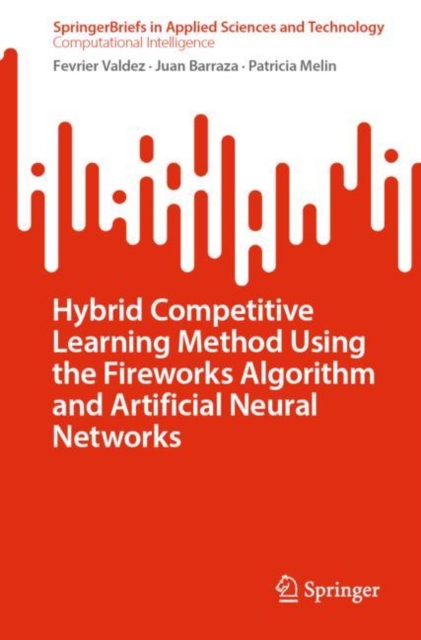 Hybrid Competitive Learning Method Using the Fireworks Algorithm and Artificial Neural Networks, EPUB eBook
