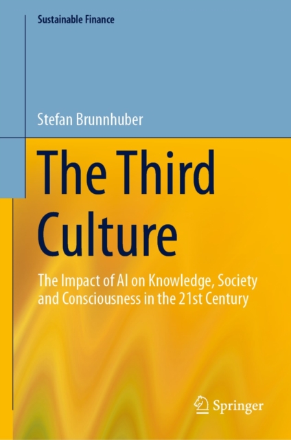 The Third Culture : The Impact of AI on Knowledge, Society and Consciousness in the 21st Century, EPUB eBook