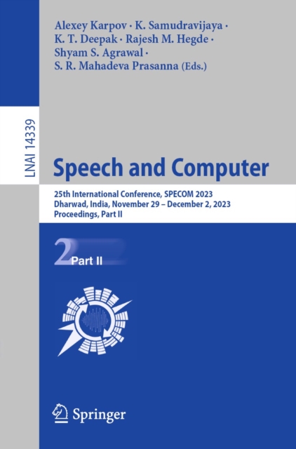 Speech and Computer : 25th International Conference, SPECOM 2023, Dharwad, India, November 29 - December 2, 2023, Proceedings, Part II, EPUB eBook