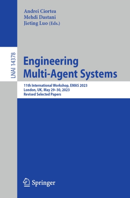 Engineering Multi-Agent Systems : 11th International Workshop, EMAS 2023, London, UK, May 29-30, 2023, Revised Selected Papers, EPUB eBook