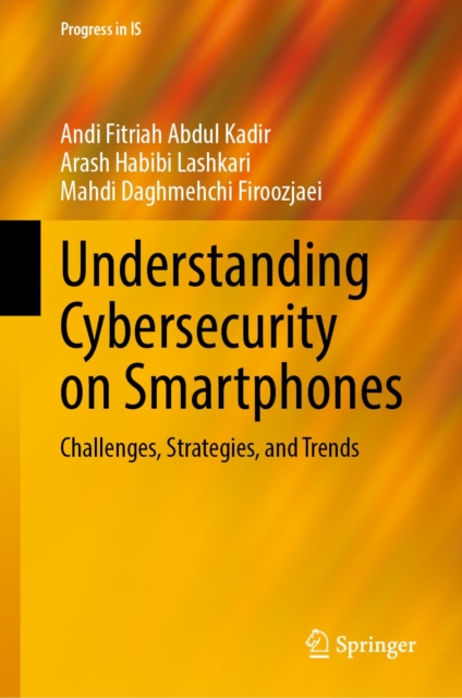 Understanding Cybersecurity on Smartphones : Challenges, Strategies, and Trends, EPUB eBook