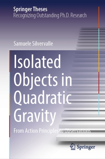 Isolated Objects in Quadratic Gravity : From Action Principles to Observations, EPUB eBook