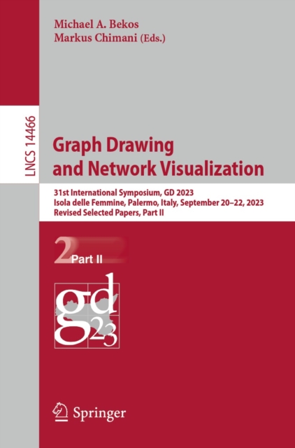 Graph Drawing and Network Visualization : 31st International Symposium, GD 2023, Isola delle Femmine, Palermo, Italy, September 20-22, 2023, Revised Selected Papers, Part II, EPUB eBook