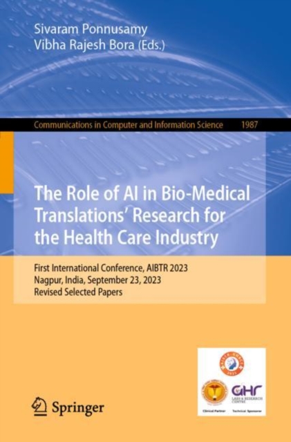 The Role of AI in Bio-Medical Translations' Research for the Health Care Industry : First International Conference, AIBTR 2023, Nagpur, India, September 23, 2023, Revised Selected Papers, EPUB eBook