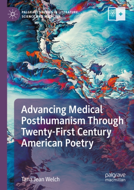 Advancing Medical Posthumanism Through Twenty-First Century American Poetry, EPUB eBook