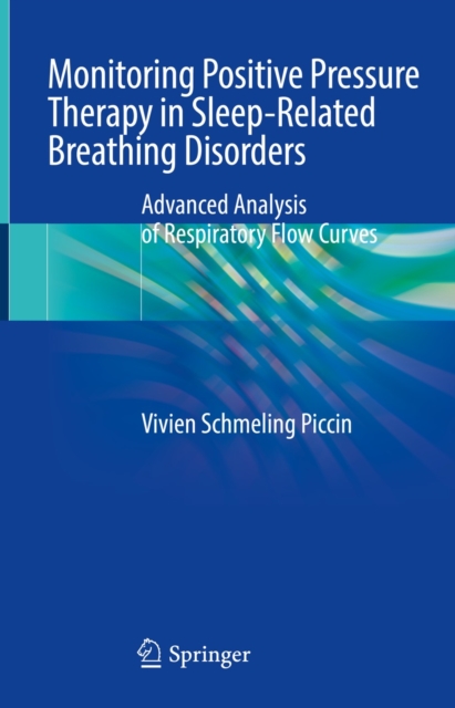 Monitoring Positive Pressure Therapy in Sleep-Related Breathing Disorders : Advanced Analysis of Respiratory Flow Curves, EPUB eBook