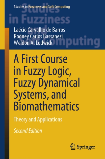 A First Course in Fuzzy Logic, Fuzzy Dynamical Systems, and Biomathematics : Theory and Applications, EPUB eBook