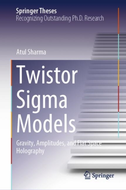 Twistor Sigma Models : Gravity, Amplitudes, and Flat Space Holography, EPUB eBook