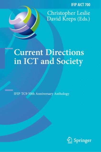 Current Directions in ICT and Society : IFIP TC9 50th Anniversary Anthology, EPUB eBook