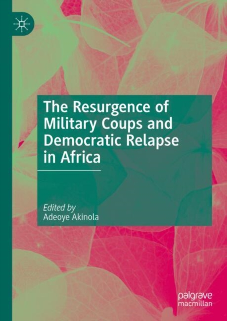The Resurgence of Military Coups and Democratic Relapse in Africa, EPUB eBook