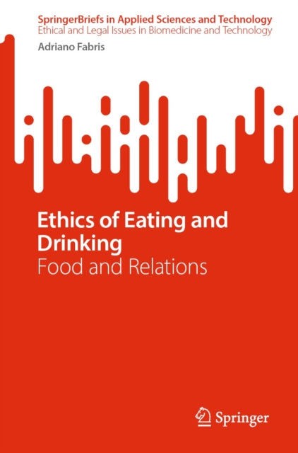 Ethics of Eating and Drinking : Food and Relations, EPUB eBook