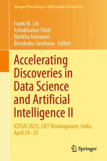 Accelerating Discoveries in Data Science and Artificial Intelligence II : ICDSAI 2023, LIET Vizianagaram, India, April 24-25, EPUB eBook