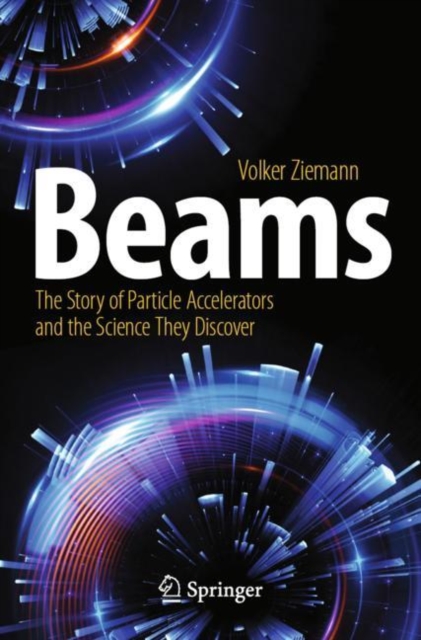 Beams : The Story of Particle Accelerators and the Science They Discover, EPUB eBook