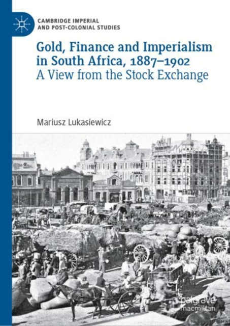 Gold, Finance and Imperialism in South Africa, 1887-1902 : A View from the Stock Exchange, EPUB eBook