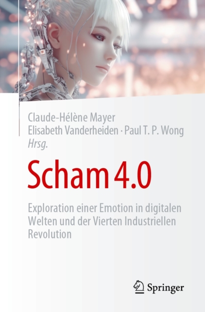 Scham 4.0 : Exploration einer Emotion in digitalen Welten und der Vierten Industriellen Revolution, EPUB eBook
