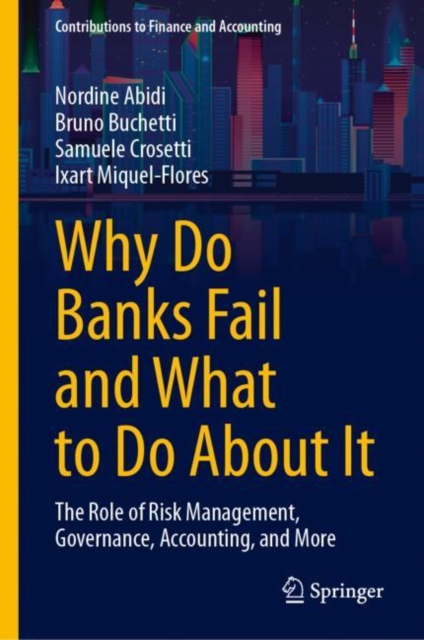 Why Do Banks Fail and What to Do About It : The Role of Risk Management, Governance, Accounting, and More, EPUB eBook