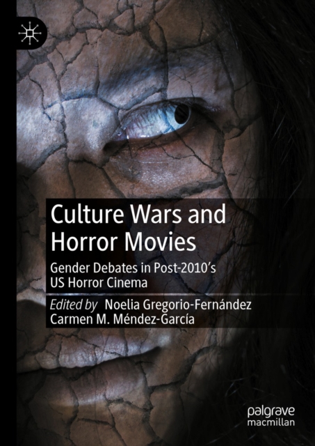 Culture Wars and Horror Movies : Gender Debates in Post-2010's US Horror Cinema, EPUB eBook
