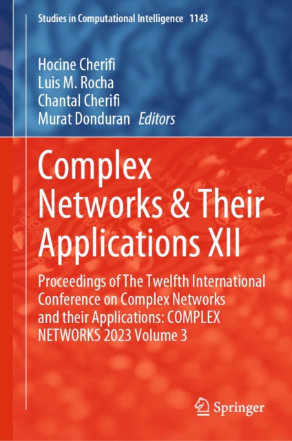 Complex Networks & Their Applications XII : Proceedings of The Twelfth International Conference on Complex Networks and their Applications: COMPLEX NETWORKS 2023, Volume 3, EPUB eBook