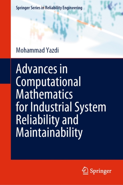 Advances in Computational Mathematics for Industrial System Reliability and Maintainability, EPUB eBook