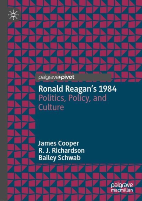 Ronald Reagan's 1984 : Politics, Policy, and Culture, EPUB eBook