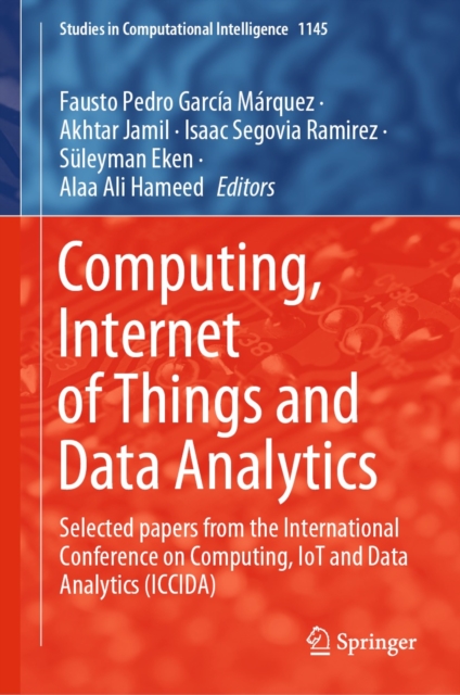 Computing, Internet of Things and Data Analytics : Selected papers from the International Conference on Computing, IoT and Data Analytics (ICCIDA), EPUB eBook