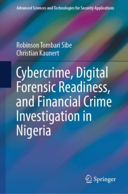 Cybercrime, Digital Forensic Readiness, and Financial Crime Investigation in Nigeria, EPUB eBook