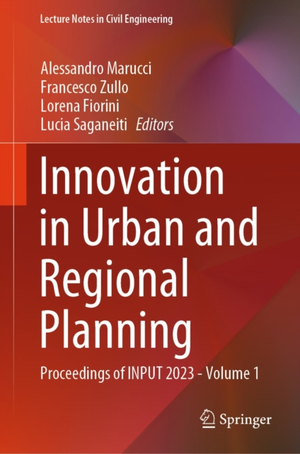 Innovation in Urban and Regional Planning : Proceedings of INPUT 2023 - Volume 1, EPUB eBook