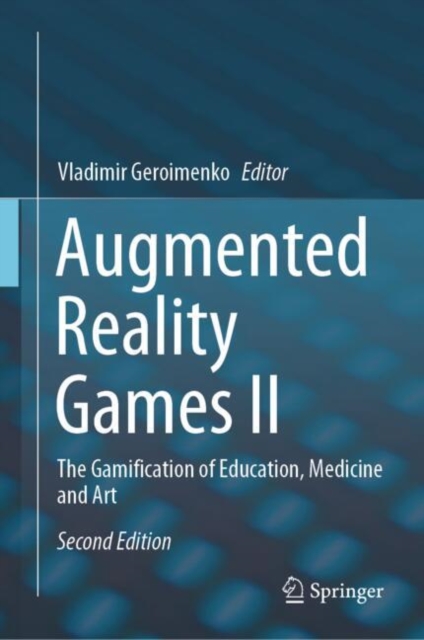 Augmented Reality Games II : The Gamification of Education, Medicine and Art, EPUB eBook