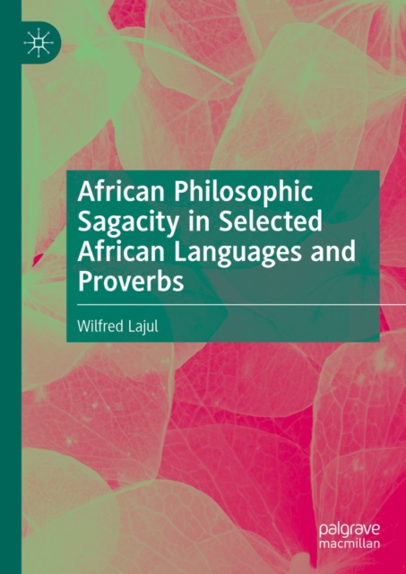 African Philosophic Sagacity in Selected African Languages and Proverbs, EPUB eBook