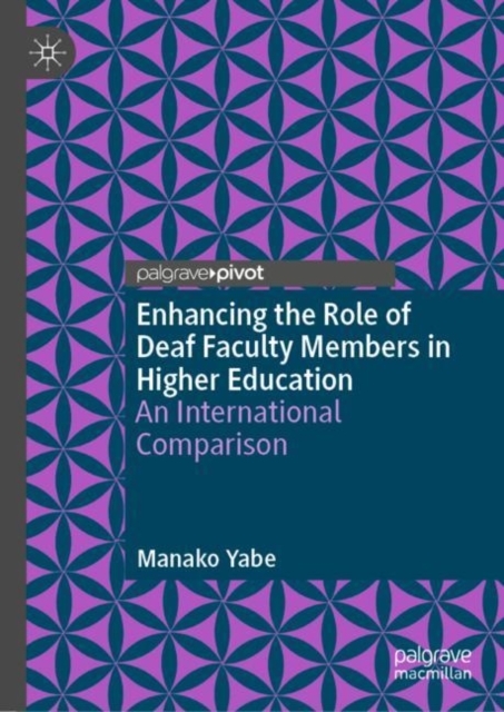 Enhancing the Role of Deaf Faculty Members in Higher Education : An International Comparison, EPUB eBook
