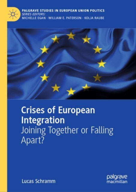 Crises of European Integration : Joining Together or Falling Apart?, EPUB eBook