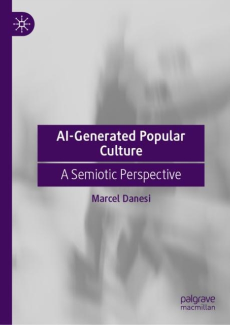 AI-Generated Popular Culture : A Semiotic Perspective, EPUB eBook