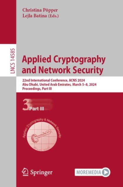 Applied Cryptography and Network Security : 22nd International Conference, ACNS 2024, Abu Dhabi, United Arab Emirates, March 5-8, 2024, Proceedings, Part III, EPUB eBook